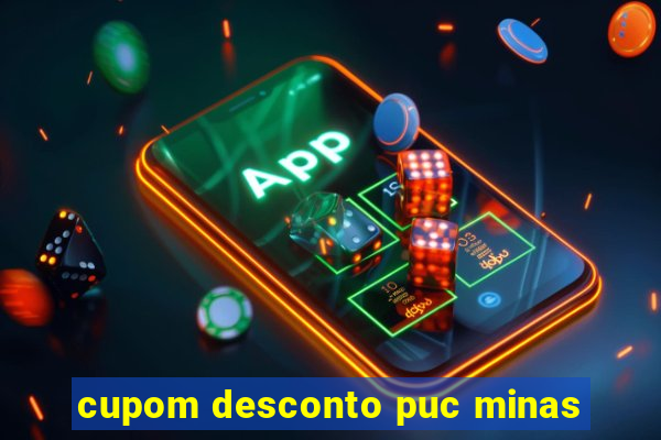 cupom desconto puc minas